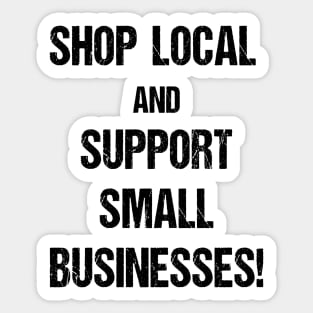 Shop Local and Support Small Businesses Text Based Design Sticker